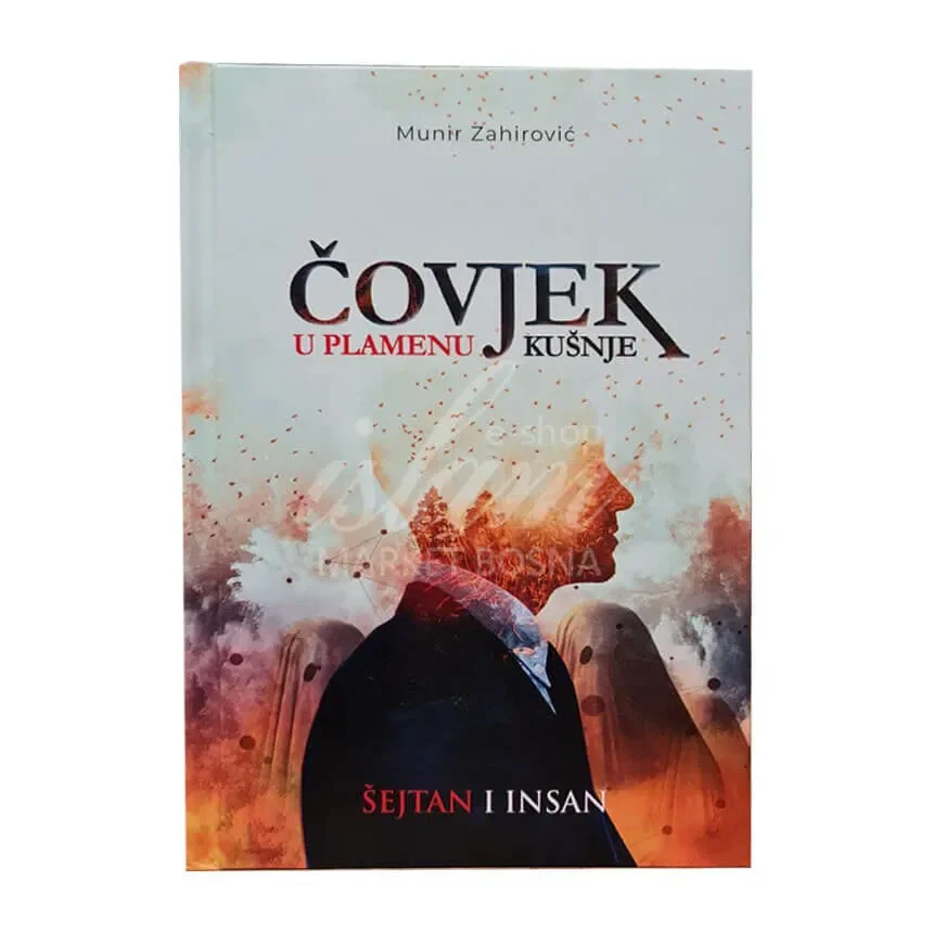 Čovjek u plamenu kušnje – šejtan i insan
